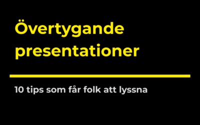 Övertygande presentationer – 10 tips som får folk att lyssna