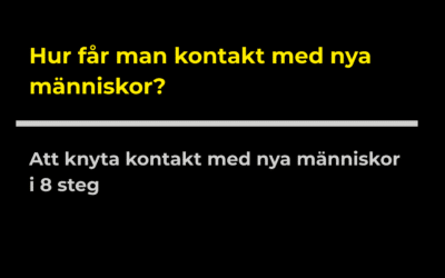 Hur får man kontakt med nya människor?